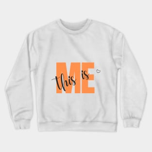 This is me self love realisation acceptance Crewneck Sweatshirt